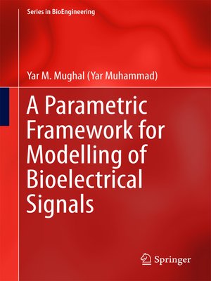 cover image of A Parametric Framework for Modelling of Bioelectrical Signals